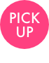 PICK UP